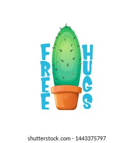 Free hugs text and cartoon green cactus in pot isolated on white background. funny houseplant icon with quote or slogan for print on tee. International free hugs day concept
