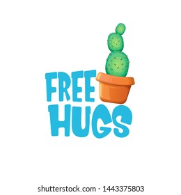 Free hugs text and cartoon green cactus in pot isolated on white background. funny houseplant icon with quote or slogan for print on tee. International free hugs day concept