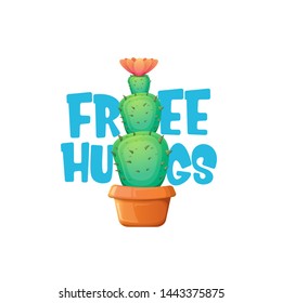Free hugs text and cartoon green cactus in pot isolated on white background. funny houseplant icon with quote or slogan for print on tee. International free hugs day concept