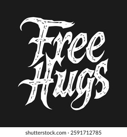 Free Hugs T-shirt design in metal, grunge, and gothic typography styles. Perfect for rock, punk, and horror lovers. High-quality vector for print-on-demand and merch.