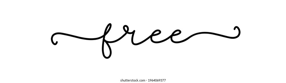 FREE. Inspiration typography quote free. Continuous line type text. Hand drawn lettering vector cursive script word free. Vector design for sale banner, sign, sricker.