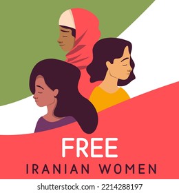 Free Iranian Women Slogan Poster Design. Three Sad Young Iranian Girl, Women Closed Eyes And Long And Short Hair. Union, Struggle, Help, Save, Support, Stand By Concept. Iran Flag Color Background.