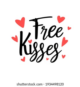 Free Kisses is great as a tshirt print or greeting card for Valentine's Day. Vector quote isolated on white background