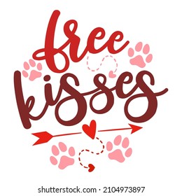 Free kisses - SASSY Calligraphy phrase for Valentine day. Hand drawn lettering for Lovely greetings cards, invitations. Good for t-shirt, mug, scrap booking, gift, printing press.