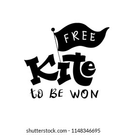Free kite to be won. Vector handwritten lettering.