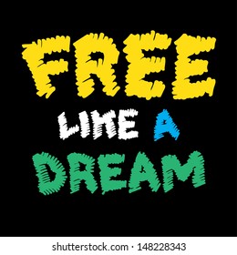 Free like a dream custom quote sketch drawing