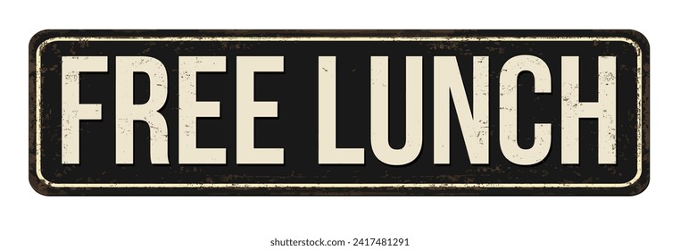 Free lunch vintage rusty metal sign on a white background, vector illustration