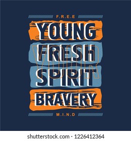 "Free Mind...young, fresh, spirit, bravery"slogan t shirt design