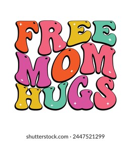 Free Mom Hugs Design Vector Illustration Clipart, Digital Download