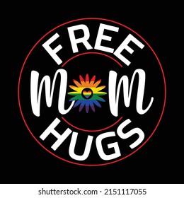 Free Mom Hugs Pride LGBTQ Gay Rights Straight Support TieDye T-Shirt