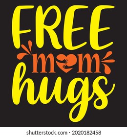 Free Mom Hugs T Shirt Design, Vector File.