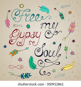 Free my gypsy soul. Inspirational quote about freedom. Modern calligraphy phrase with hand drawn birds. Lettering in boho style for print and posters.