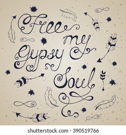 Free my gypsy soul. Inspirational quote about freedom. Modern calligraphy phrase with hand drawn birds. Lettering in boho style for print and posters.