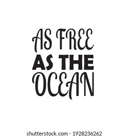 as free as the ocean black letters quote