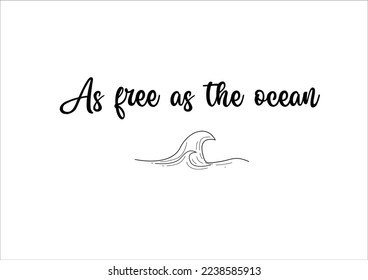 as free as the ocean wave design vector