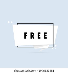 Free. Origami style speech bubble banner. Poster with text Free. Sticker design template. Vector EPS 10. Isolated on background