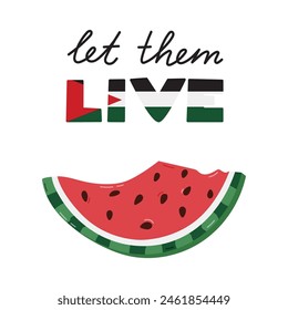 Free Palestine poster with lettering Let them live and watermelon slice in the shape of map of Gaza and Israel. Palestine design with symbol of resistance. Support Palestine banner with simple clipart