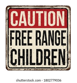 Free range children vintage rusty metal sign on a white background, vector illustration