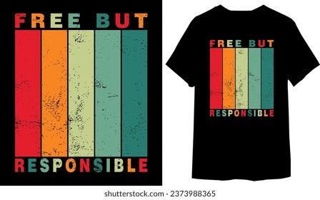 Free but responsible lettering t shirt vector, typography t-shirt design