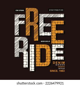 free ride,sporty concept, slogan denim typography graphics for tee shirt apparel print design.vector illustration. wall murals