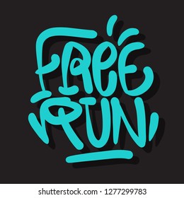 Free Run Brush Lettering Type Design Graffiti Tag Style Vector Graphic