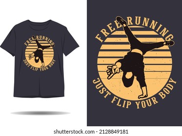 Free running just flip your body silhouette t shirt design