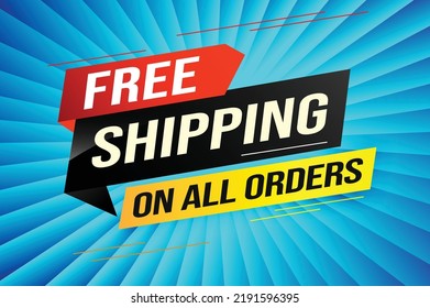 Free shipping all orders tag. Banner design template for marketing. Special offer promotion or retail. background banner modern graphic design for store shop, online store, website, landing page