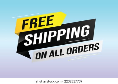 Free shipping all orders tag. Banner design template for marketing. Special offer promotion or retail. background banner modern graphic design for store shop, online store, website, landing page