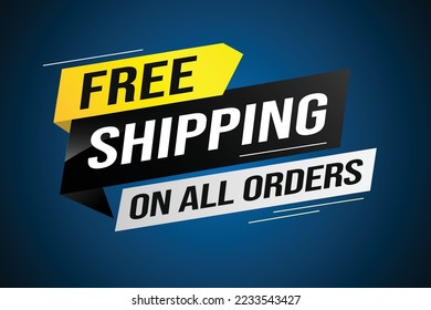 Free shipping all orders tag. Banner design template for marketing. Special offer promotion or retail. background banner modern graphic design for store shop, online store, website, landing page