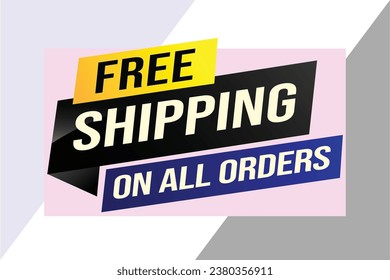 Free shipping all orders tag. Banner design template for marketing. Special offer promotion or retail. background banner modern graphic design for store shop, online store, website, landing page