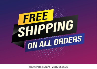 Free shipping all orders tag. Banner design template for marketing. Special offer promotion or retail. background banner modern graphic design for store shop, online store, website, landing page