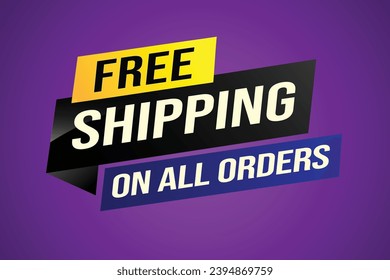 Free shipping all orders tag. Banner design template for marketing. Special offer promotion or retail. background banner modern graphic design for store shop, online store, website, landing page
