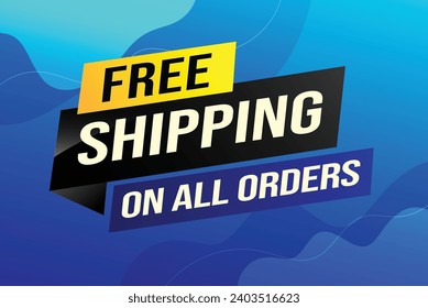 Free shipping all orders tag. Banner design template for marketing. Special offer promotion or retail. background banner modern graphic design for store shop, online store, website, landing page
