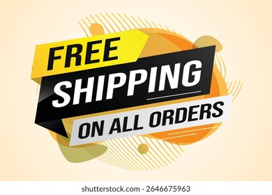 Free shipping all orders tag. Banner design template for marketing. Special offer promotion or retail. background banner modern graphic design for store shop, online store, website, landing page 