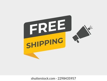 Free Shipping Button. Speech Bubble, Banner Label Free Shipping