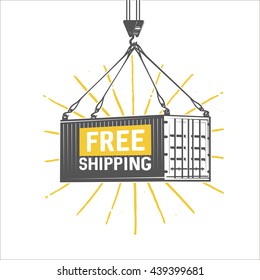 Free shipping design template. Crane lifts a container with cargo. Vector image.