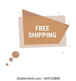 Free shipping. Flat geometric vector bubble. Transparent banner.