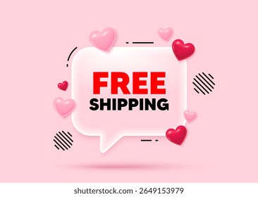 Free shipping glass speech bubble. Social media concept. Free shipping tag. Delivery included sign. Special offer symbol. 3d hearts love speech bubble. Vector