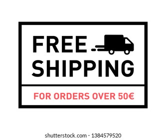 Free shipping. For orders over 50$. Badge with truck icon. Flat vector illustration.