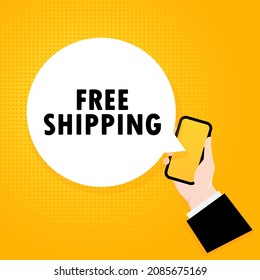 Free shipping. Smartphone with a bubble text. Poster with Free shipping text . Comic retro style. Phone app speech bubble. Vector EPS 10. Isolated on background.