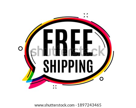 Free shipping. Speech bubble vector banner. Delivery included sign. Special offer symbol. Thought or dialogue speech balloon shape. Free shipping chat think bubble. Infographic cloud message. Vector