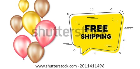 Free shipping text. Balloons promotion banner with chat bubble. Delivery included sign. Special offer symbol. Free shipping chat message. Isolated party balloons banner. Vector