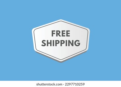 Free Shipping text Button. Free Shipping Sign Icon Label Sticker Web Buttons