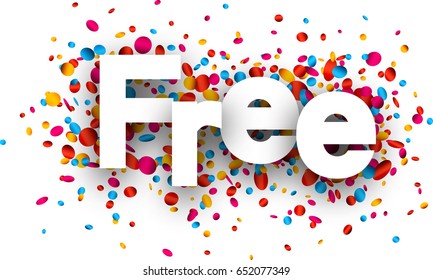 Free sign with shiny colorful confetti. Vector paper illustration.