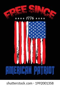 Free since 1776. American patriot t-shirt design with USA flag vector.