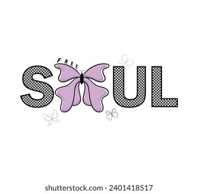 free soul slogan with butterfly outline and pattern