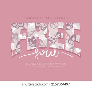 Free soul slogan text and cute butterfly drawings on pink. Vector illustration design for fashion graphics, t shirt prints.