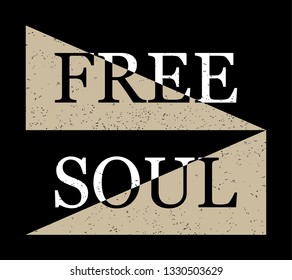 Free Soul Text for Fashion, Poster and Card Prints