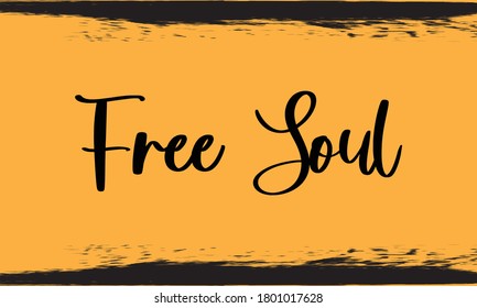 Free Soul Typography Handwritten Calligraphy Black Color Text On Yellow Background