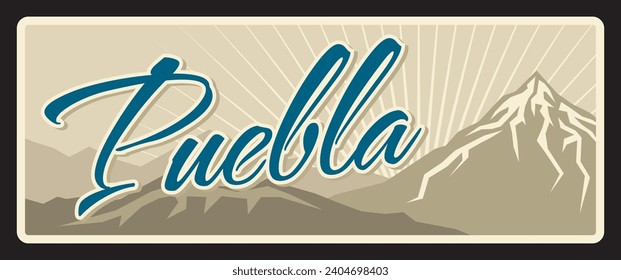 Free and Sovereign State of Puebla, Mexican estado. Vector travel plate, vintage sign, retro postcard design. Old plaque with mountains and typography. Mexico territories and areas